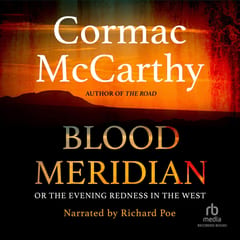 Blood Meridian: Or the Evening Redness in the West by Cormac McCarthy